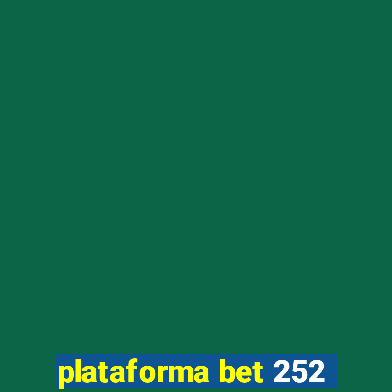 plataforma bet 252